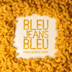 Bleu Jeans Bleu - Franchement Wow - LP Vinyle $28.99