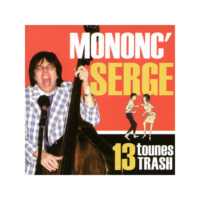 Mononc ' Serge - 13 tounes trash CD