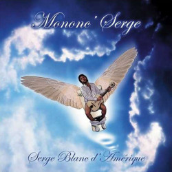Mononc' Serge - Serge Blanc d'Amérique - CD