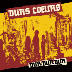 Durs Coeurs - Dur Dur Dur - LP Vinyl $20.00