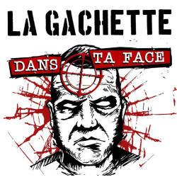 La Gachette - Dans ta face - LP Vinyle