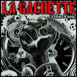 La Gachette - À travers le temps - CD