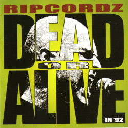 Ripcordz - Dead or Alive in '92 - Double CD