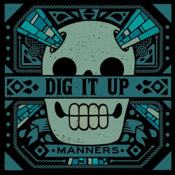 Dig It Up - Manners - CD $12.50