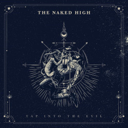 The Naked High - Tap Into The Evil - LP Vinyl