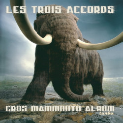 Les Trois Accords - Gros Mammouth Album Turbo - LP Vinyle $32.99