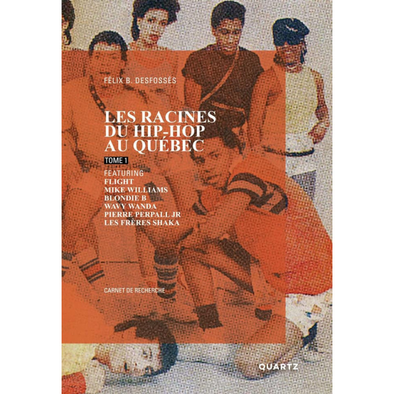 Les racines du hip-hop au Québec, vol. 1 - Félix B. Desfossés $22.00