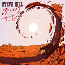 Steve Hill - Desert Trip - LP Vinyl $32.99