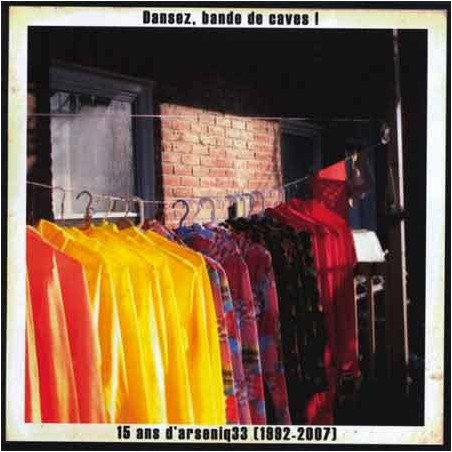 Arseniq33 - Dansez, bande de caves! 15 ans d'Arseniq33 (1992-2007) - CD $12.50