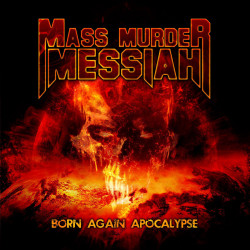 Mass Murder Messiah - Born Again Apocalypse - CD