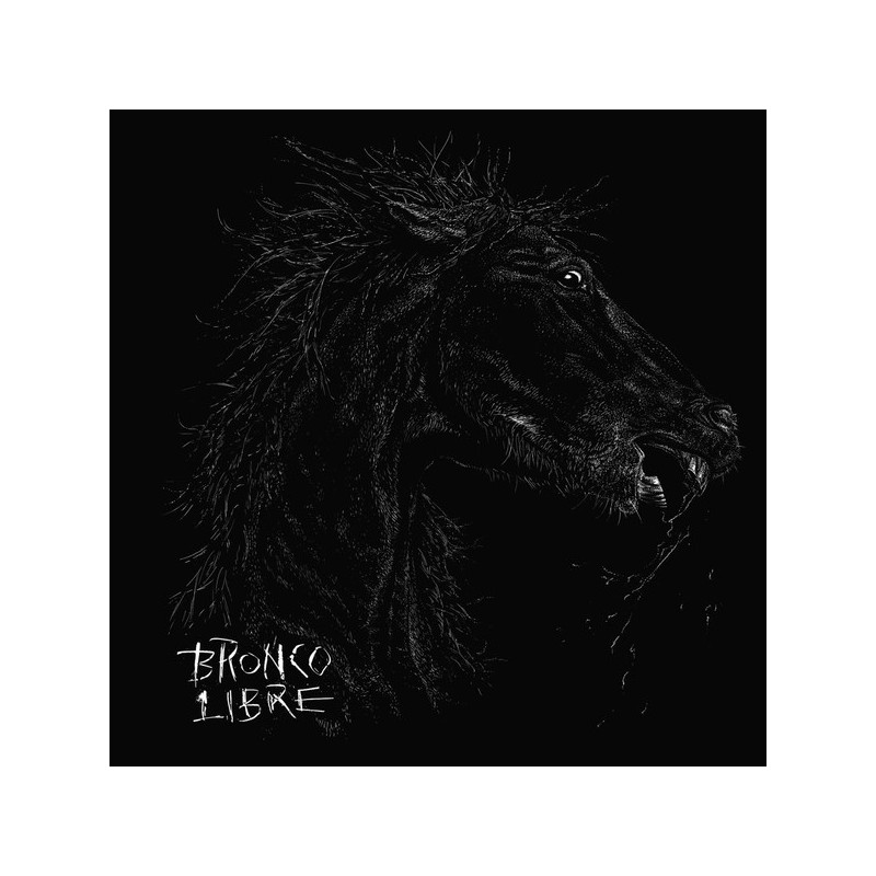 Bronco Libre - Bronco Libre - LP Vinyle $32.00