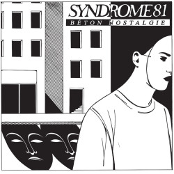 Syndrome 81 - Béton Nostalgie - LP Vinyle $32.00