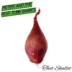 Peter And The Test Tube Babies - That Shallot - LP Vinyle $29.99