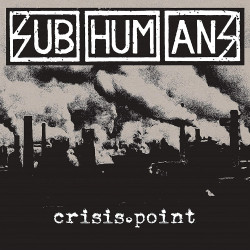 Subhumans - Crisis Point - LP Vinyl $28.50