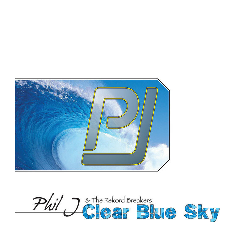 Phil J & The Rekord Breakers - Clear Blue Sky - CD