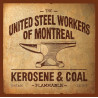United Steel Workers of Montreal - Kerosene & Coal - CD