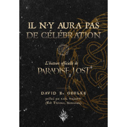 Il n'y aura pas de célébration : L'histoire officielle de Paradise Lost - David E. Gehlke $34.00