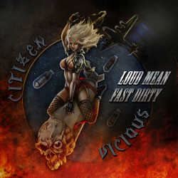 Citizen Vicious - Loud Mean Fast Dirty - CD $15.00