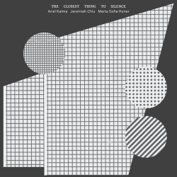 Ariel Kalma, Jeremiah Chiu & Marta Sofia Honer - The Closest Thing To Silence - LP Vinyl $32.99