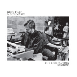 Greg Foat & Gigi Masin - Fish Factory Sessions (RSD) VInyl