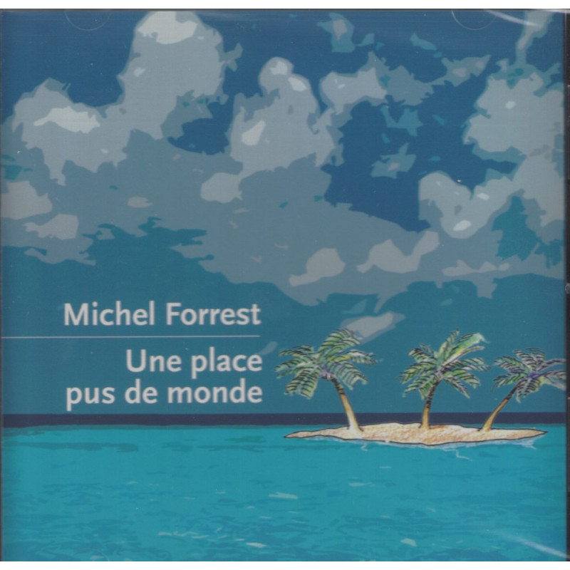 Michel Forrest - Une place pus de monde - CD