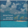 Michel Forrest - Une place pus de monde - CD