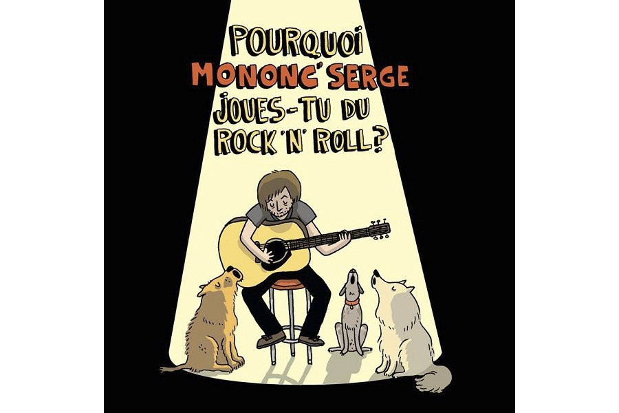 Mononc' Serge - Pourquoi joues-tu du Rock 'N' Roll? - CD
