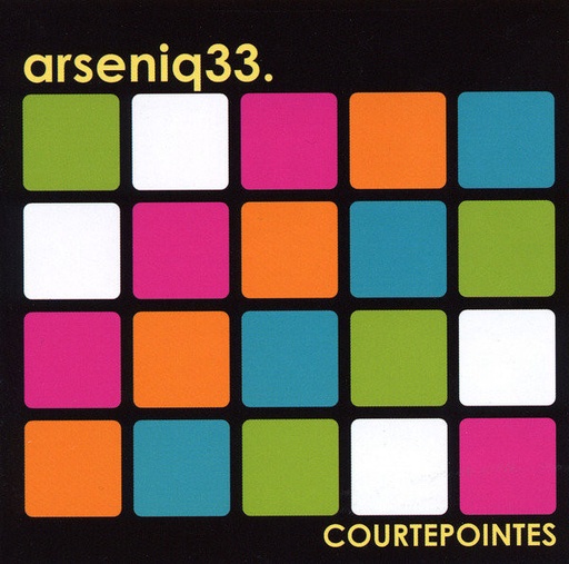 Arseniq33 - Courtepointes - CD