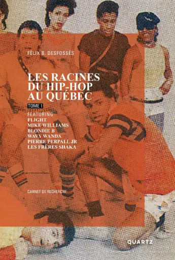 [FBDBOOK2] Les racines du hip-hop au Québec, vol. 1 - Félix B. Desfossés