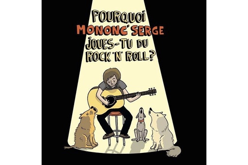 [MON2-4252] Mononc' Serge - Pourquoi joues-tu du Rock 'N' Roll? - CD