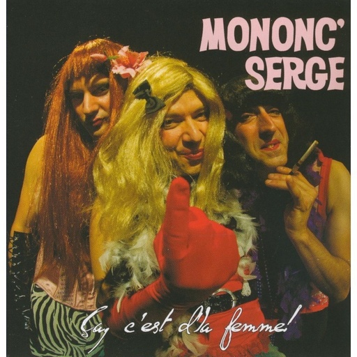 [MON2-4081] Mononc' Serge - Ça c'est d'la femme - CD